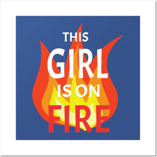 This Girl is on Fire 1 Posters and Art